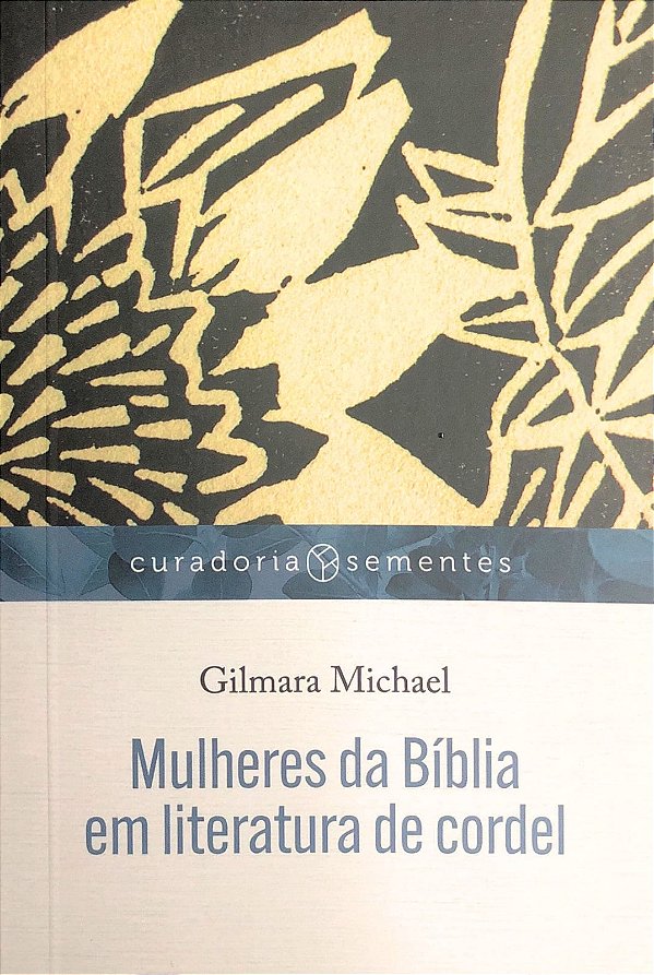 Série Curadoria Sementes - Mulheres da Bíblia em Literatura de Cordel - Mundo Cristão