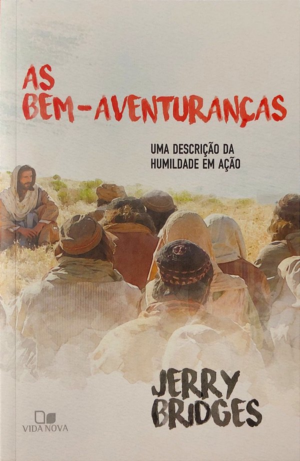 As Bem-aventuranças, Jerry Bridges - Vida nova