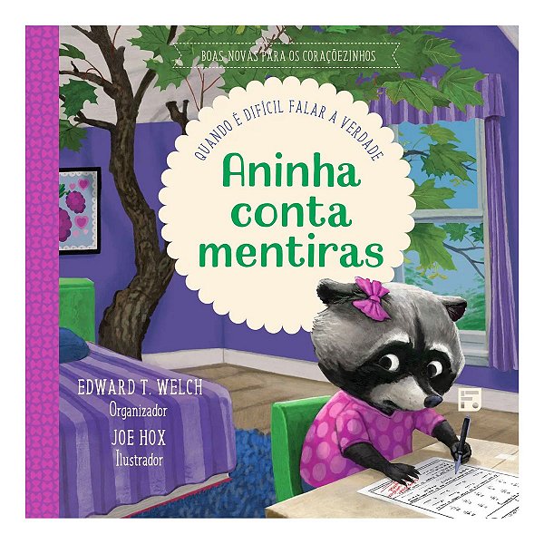 Aninha Conta Mentiras - Coleção Boas-Novas para os Coraçõezinhos - Fiel