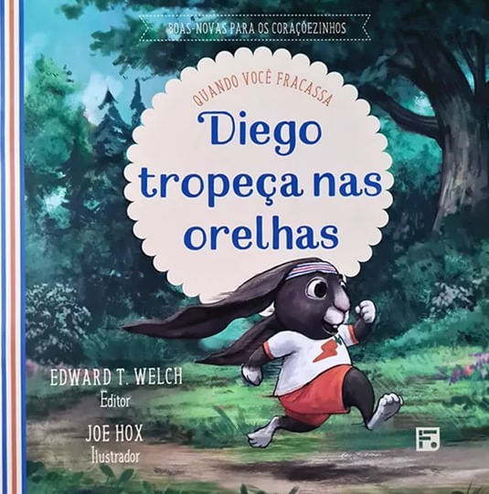 Diego Tropeça nas Orelhas - Coleção Boas-Novas para os Coraçõezinhos - Fiel