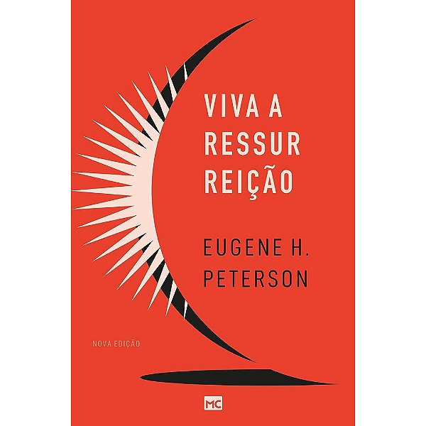 Viva a Ressurreição, Eugene H. Peterson - Mundo Cristão
