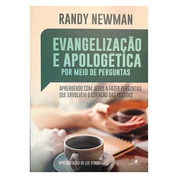 Evangelização e Apologética por Meio de Perguntas, Randy Newman - Vida Nova