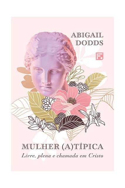 Mulher (A)típica, Abigail Dodds - Fiel