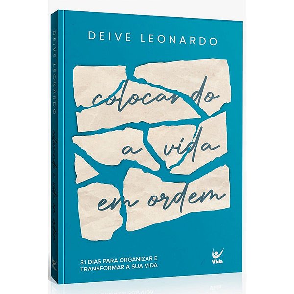 Colocando a Vida em Ordem, Deive Leonardo - Vida #20AnosDe100%