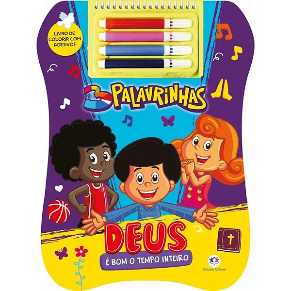 Livro de Colorir com Adesivos: 3 Palavrinhas - Deus é Bom o Tempo Inteiro - Com Canetinhas - Ciranda Cultural
