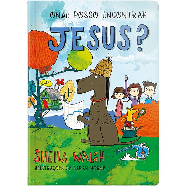 Onde Posso Encontrar Jesus? Sheila Walsh - Geográfica