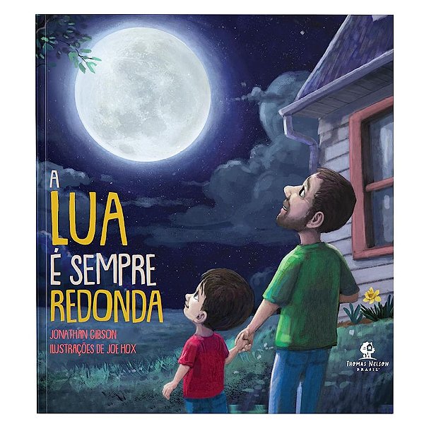 A Lua é Sempre Redonda, Capa Dura - Thomas Nelson