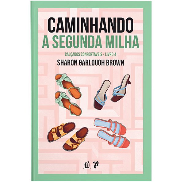 Caminhando a Segunda Milha, Sharon Garlough Brown - Thomas Nelson