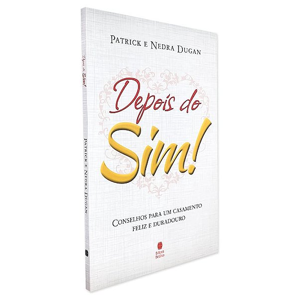 Depois do Sim!, Patrick e Nedra Dugan - Betânia