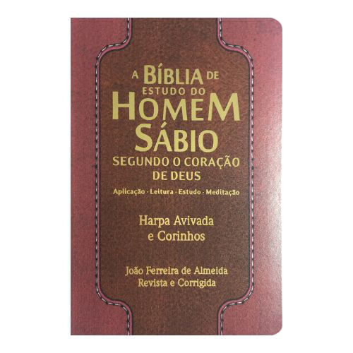 A Bíblia de Estudo do Homem Sábio Segundo o Coração de Deus RC - C/Harpa Avivada e Corinhos - Luxo Bordô e Marrom - CPP