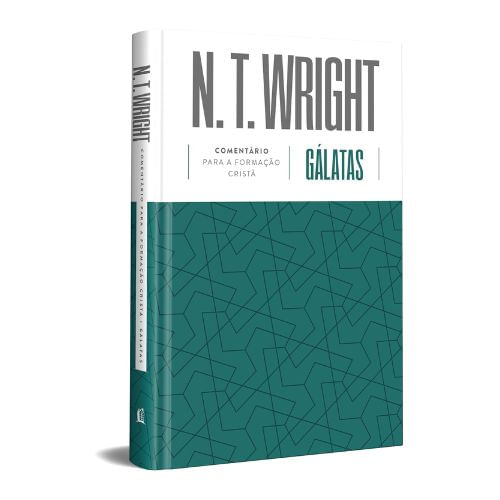 Comentário Para a Formação Cristã, Gálatas, N. T. Wright - Thomas Nelson