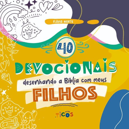 40 Devocionais Desenhando a Bíblia com Meus Filhos - Flávia Norte - Lion #20AnosDe100%