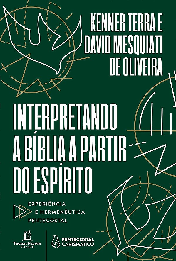 Interpretando a Bíblia a Partir do Espírito, Kenner Terra e David Mesquiati - Thomas Nelson