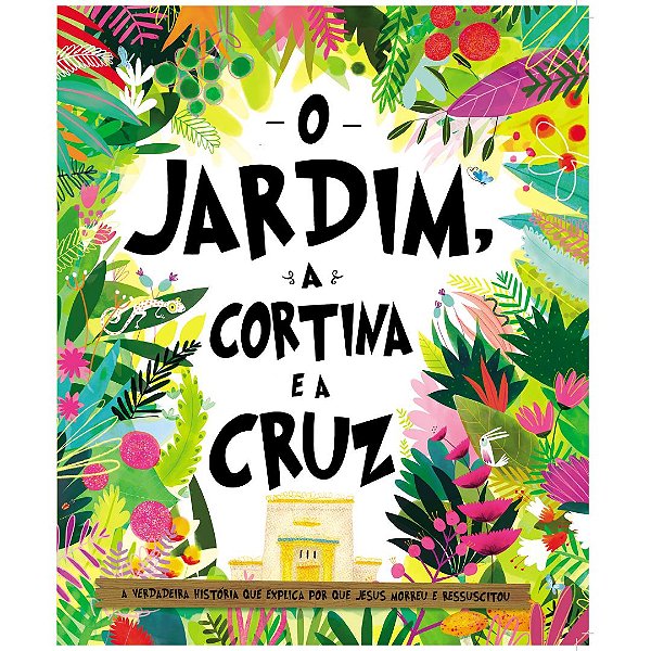 O Jardim, a Cortina e a Cruz - 100% Cristão  #Exclusivo100Cristão