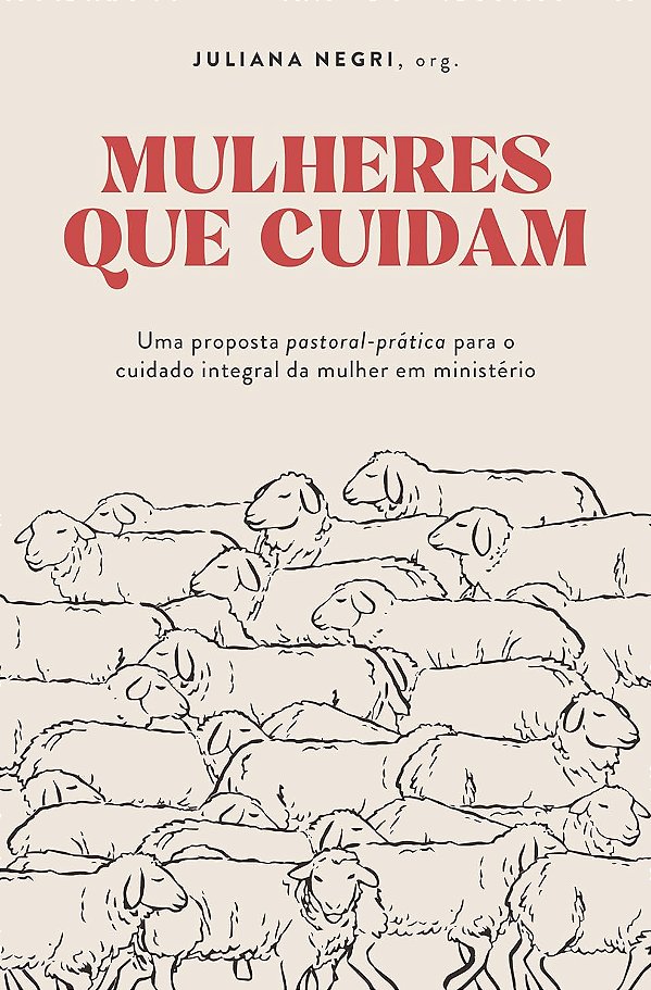 Mulheres que Cuidam, Juliana Negri - Thomas Nelson