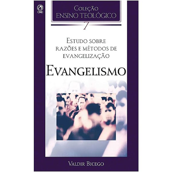 Coleção Ensino Teológico 7: Evangelismo, Valdir Bicego - CPAD