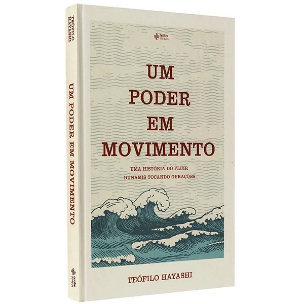 Um Poder em Movimento, Teófilo Hayashi - Capa Dura - Quatro Ventos