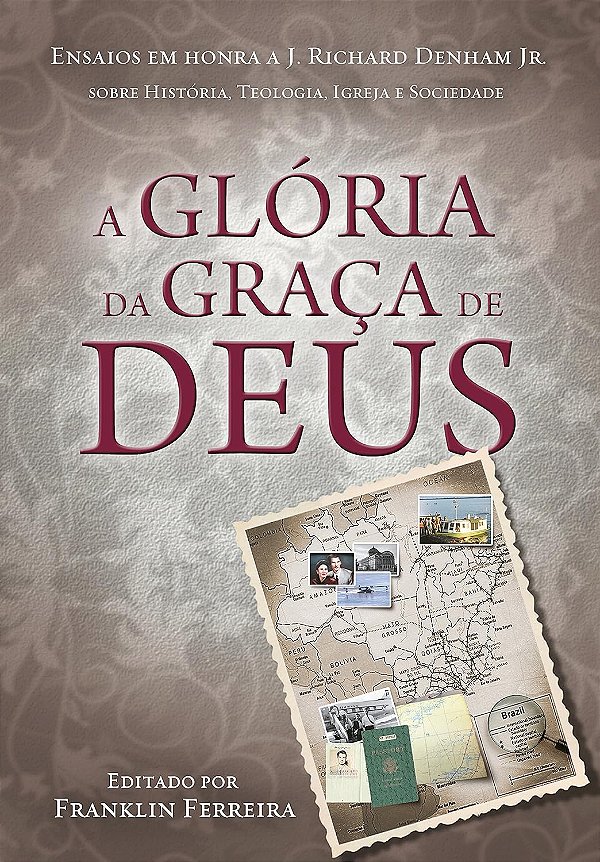 A Glória da Graça de Deus, Franklin Ferreira - Fiel #20AnosDe100%