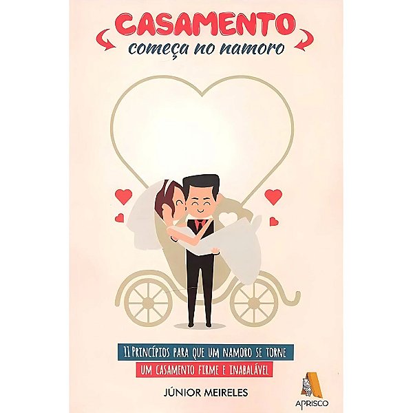 Casamento Começa no Namoro, Júnior Meireles - Aprisco