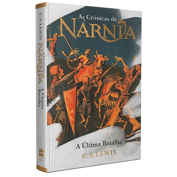 As Crônicas de Nárnia: A Última Batalha, C. S. Lewis - Capa Dura - Harper Collins #20AnosDe100%