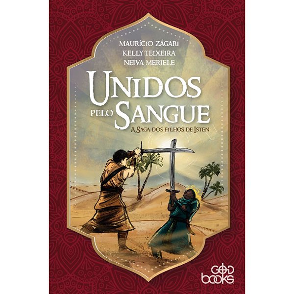 Unidos pelo Sangue, Maurício Zágari, Kelly T e Neiva M - God Books