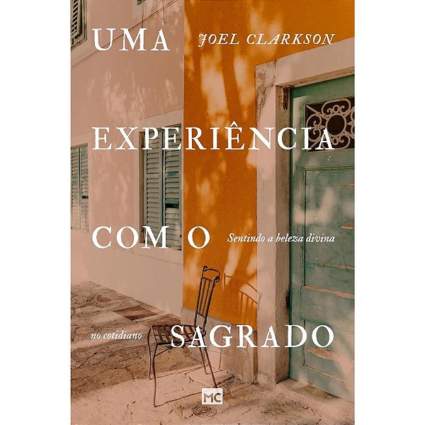 Uma Experiência com o Sagrado, Joel Clarkson - Mundo Cristão