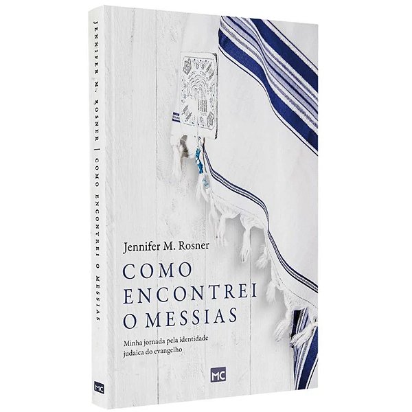 Como Encontrei o Messias, Jennifer M Rosner - Mundo Cristão