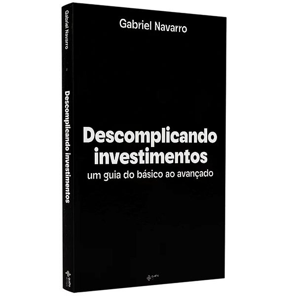Descomplicando Investimentos - Gabriel Navarro - Quatro Ventos