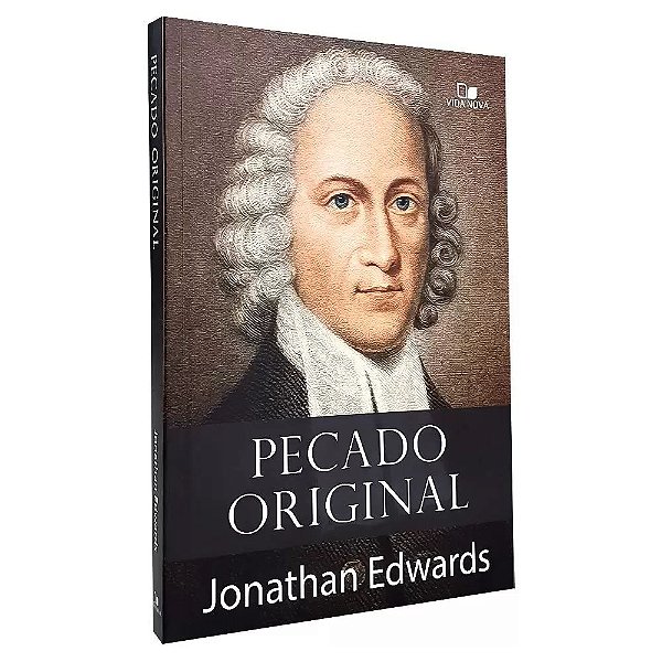 Pecado Original - Jonathan Edwards - Vida Nova