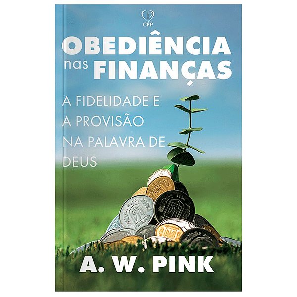 Obediência nas Finanças - A W Pink - CPP