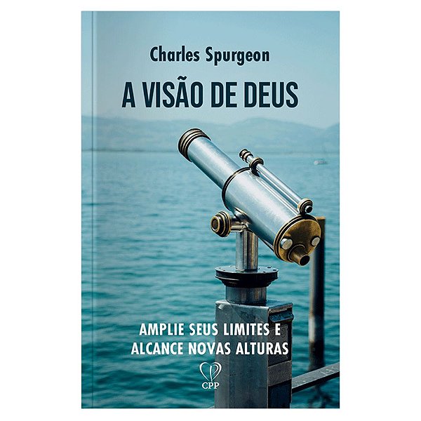 A Visão de Deus - Charles Spurgeon - CPP