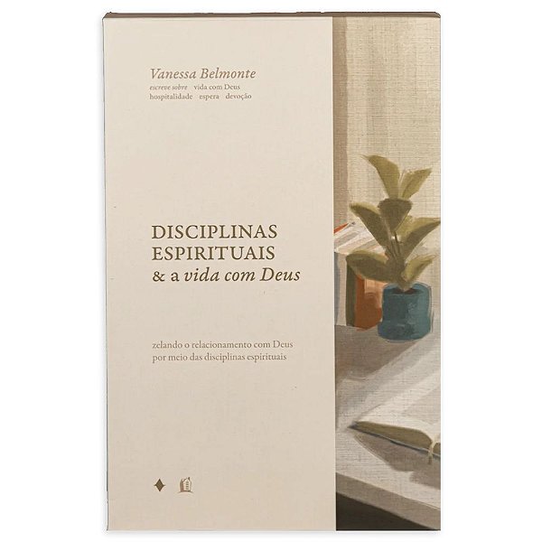 Disciplinas Espirituais e a Vida com Deus - Vanessa Belmonte - Thomas Nelson