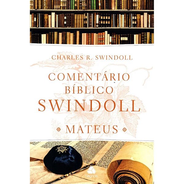 Mateus: Comentário Bíblico Swindoll, Charles R Swindoll - Hagnos