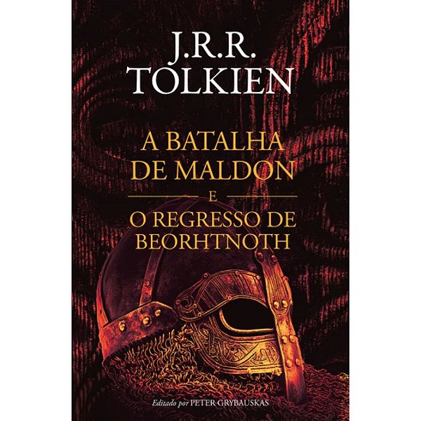 A Batalha de Maldon e o Regresso de Beorhtnoth - J.R.R. Tolkien - Harper Collins
