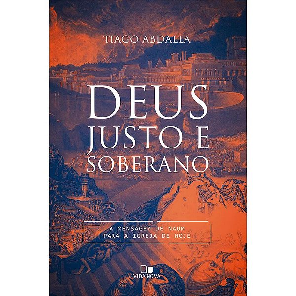 Deus Justo e Soberano - Tiago Abdalla - Vida Nova