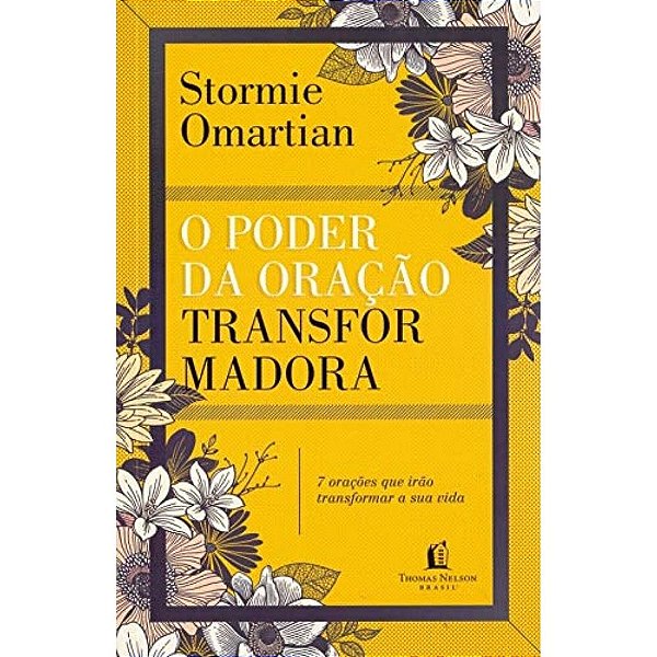 O Poder Da Oração Transformadora, Stormie Omartian - Thomas Nelson  - O Poder Da Oração Transformadora, Stormie Omartian - Thomas Nelson
