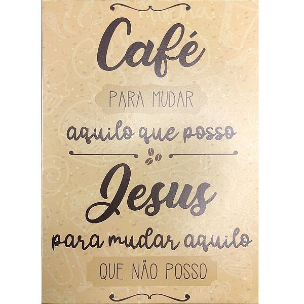 Quadro MDF Médio 15x21 - Café para Mudar  - Quadro MDF Médio 15x21 - Café para Mudar
