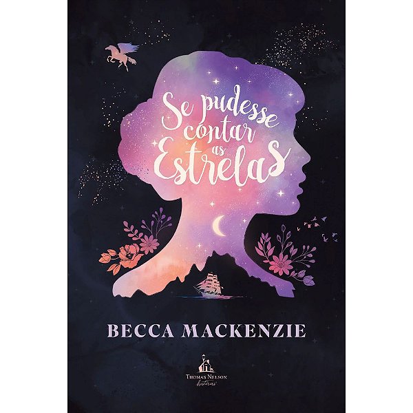 Se Pudesse Contar as Estrelas - Becca Mackenzie - Thomas Nelson