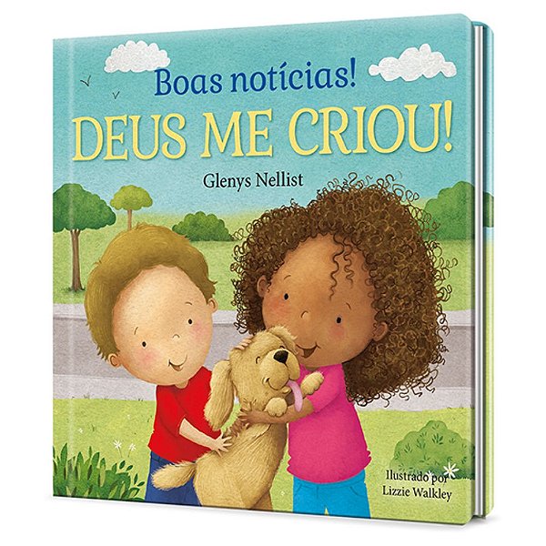 Boas Notícias - Deus me Criou! - Glenys Nellist - Pão Diário
