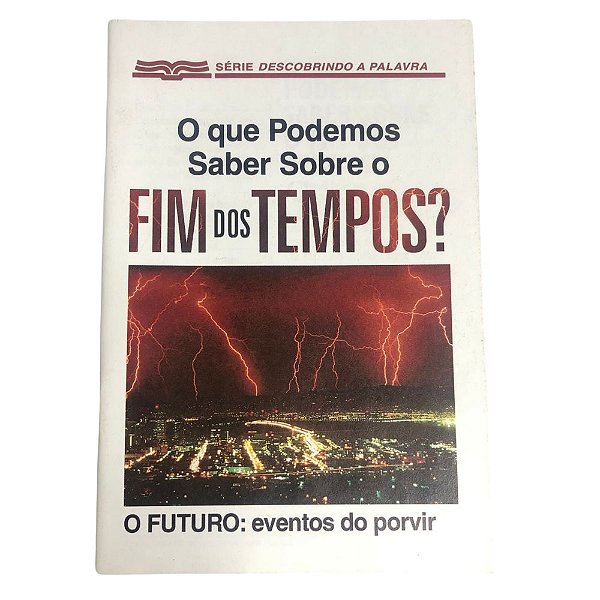 O Que Podemos Saber Sobre o Fim dos Tempos? - Livreto - Pão Diário