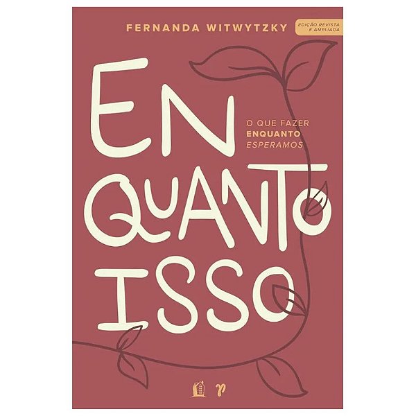Enquanto Isso - Fernanda Witwytzky - Thomas Nelson