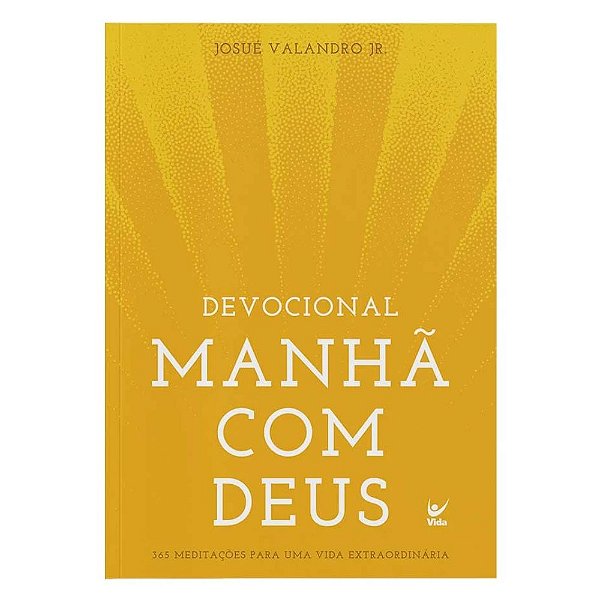 Devocional Manhã com Deus, Josué Valandro Jr - Vida