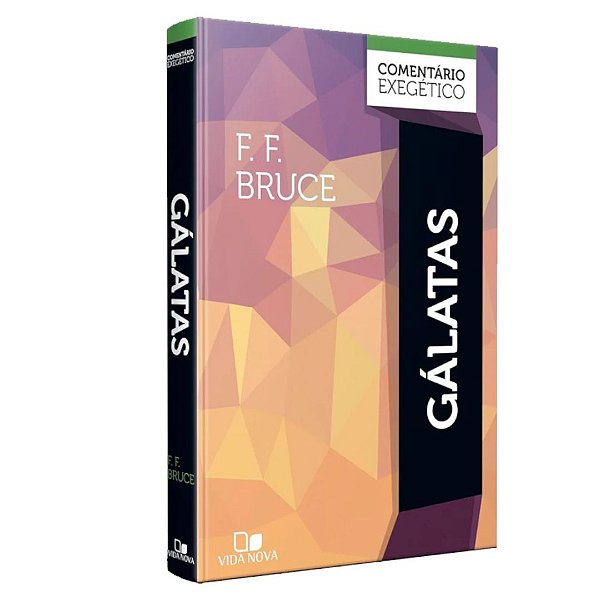 Gálatas - Comentário Exegético, F. F. Bruce - Vida  - Capa Dura