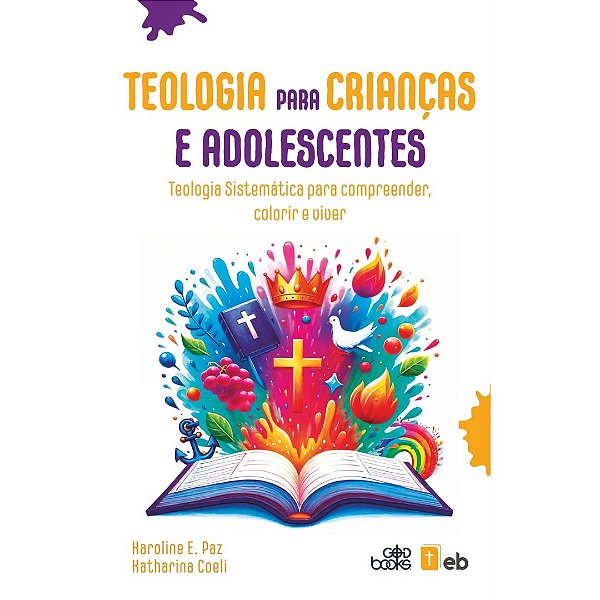 Teologia Para Crianças e Adolescentes, Karoline e Katharina - God Books