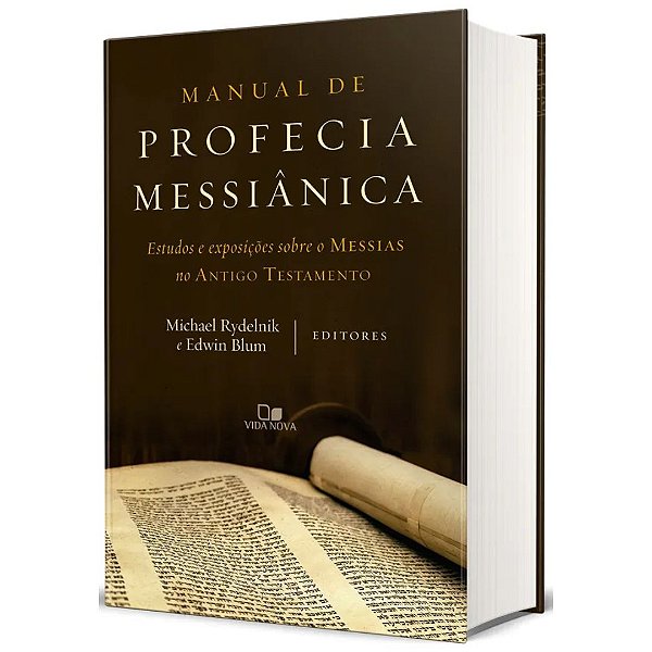 Manual de Profecia Messiânica, Michael Rydelnik e Edwin Blum - Vida Nova