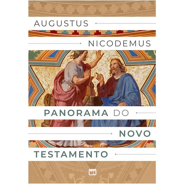 Panorama do Novo Testamento, Augustus Nicodemus - Mundo Cristão