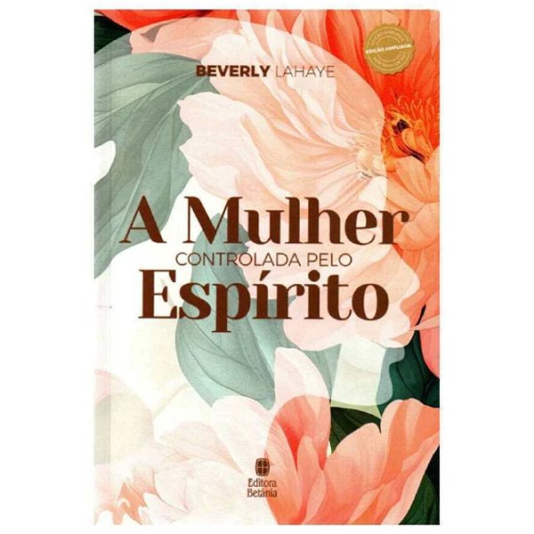 A Mulher Controlada pelo Espírito, Nova Edição, Beverly Lahaye - Betânia