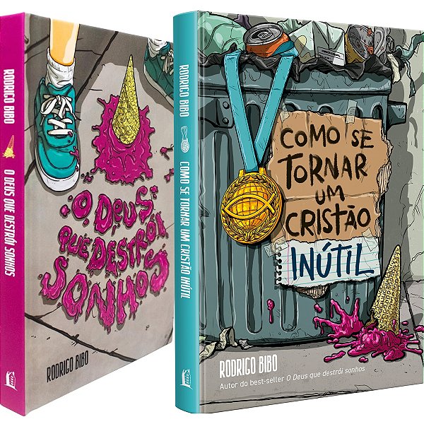 Kit Rodrigo Bibo: O Deus que Destrói Sonhos + Como se Tornar um Cristão Inútil (2 livros)