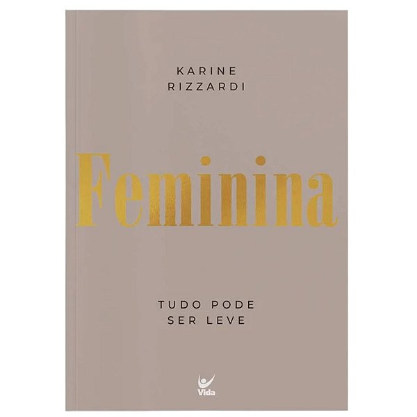 Feminina, Karine Rizzardi - Vida #20AnosDe100%