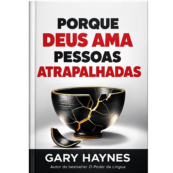 Porque Deus Ama Pessoas Atrapalhadas, Gary Haynes - Atos